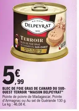 E.Leclerc Bloc de foie gras de canard du sud quest terroir maison delpeyrat offre