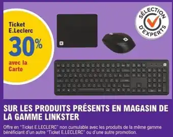 E.Leclerc Sur les produits présents en magasin de la gamme linkster offre