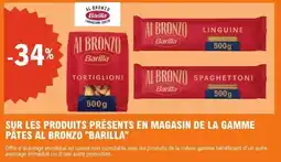 E.Leclerc SUR LES PRODUITS PRÉSENTS EN MAGASIN DE LA GAMME PÄTES AL BRONZO BARILLA offre
