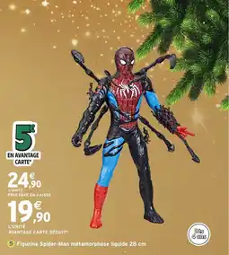 Intermarché Hyper Figurine Spider-Man métamorphose liquide offre