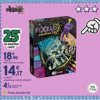 Intermarché Hyper Pixelo phospho 2D offre