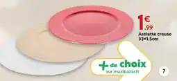 Maxi Bazar Assiette creuse +de choix offre