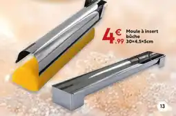 Maxi Bazar Moule à insert bûche offre