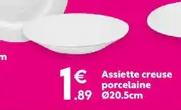 Maxi Bazar Assiette creuse porcelaine offre