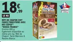 E.Leclerc Express DOUCE FRANCE Rôti de chapon cuit farce forestiere avec des cèpes offre
