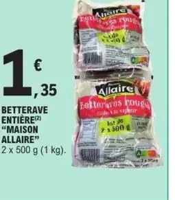 E.Leclerc Express MAISON ALLAIRE Betterave entière offre