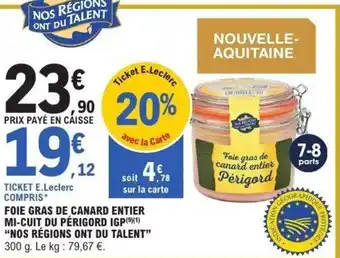 E.Leclerc Express NOS RÉGIONS ONT DU TALENT gras de canard entier mi-cuit du périgord igp offre