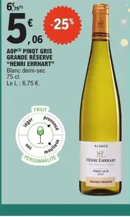 E.Leclerc Express HENRI EHRHART Aop pinot gris grande réserve offre