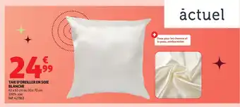Auchan ACTUEL Taie d'oreiller en soie blanche offre