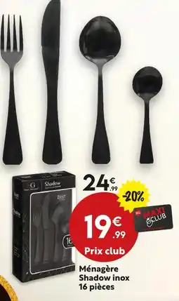 Maxi Bazar Ménagère shadow inox offre