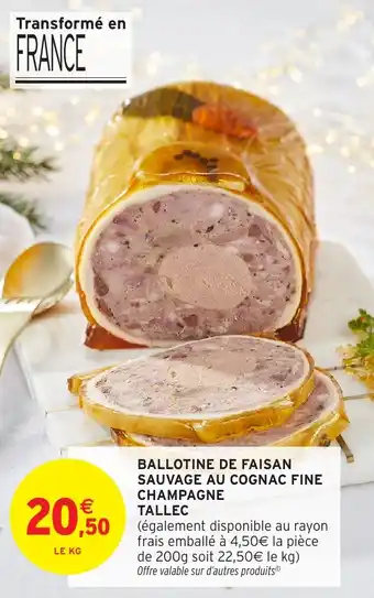 Intermarché Ballotine de faisan sauvage au cognac fine champagne tallec offre