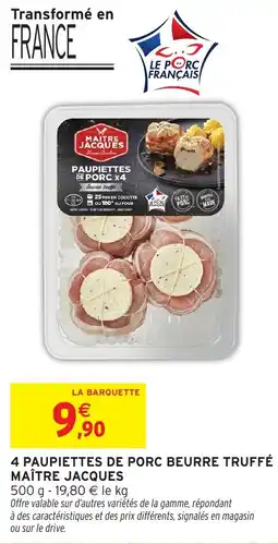 Intermarché 4 paupiettes de porc beurre truffé maître jacques offre