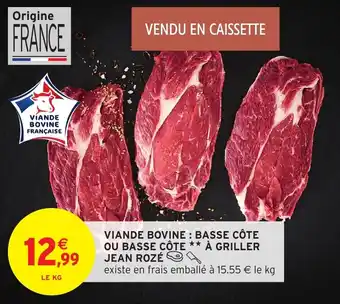 Intermarché Viande bovine basse côte ou basse côte à griller jean rozé offre