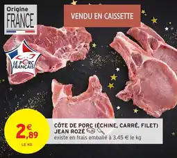 Intermarché Côte de porc échine carré filet jean rozé offre
