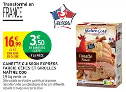 Intermarché Canette cuisson express farcie cèpes et girolles maître coq offre