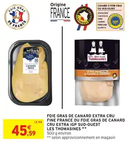 Intermarché Foie gras de canard extra cru fine france ou foie gras de canard cru extra igp sud-ouest les thomasines offre