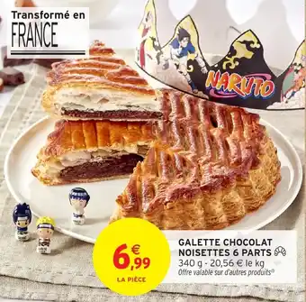 Intermarché Galette chocolat noisettes 6 parts offre
