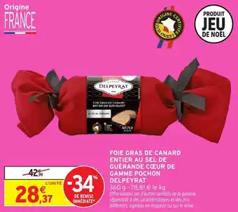 Intermarché Foie gras de canard entier au sel de guérande cœur de gamme pochon delpeyrat offre