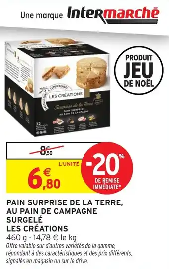Intermarché Pain surprise de la terre au pain de campagne surgelé les créations offre