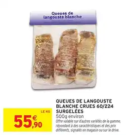 Intermarché Queues de langouste blanche crues 60/224 surgelées offre