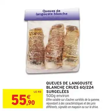 Intermarché Queues de langouste blanche crues 60/224 surgelées offre