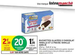 Intermarché Buchettes glacées 2 chocolat vanille et 2 fraise vanille adélie offre