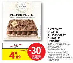 Intermarché Entremet plaisir au chocolat surgelé lenôtre offre