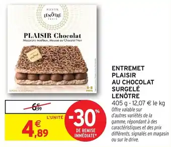 Intermarché Entremet plaisir au chocolat surgelé lenôtre offre