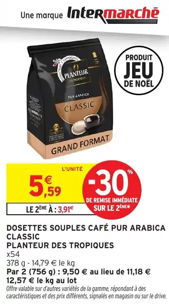 Intermarché Dosettes souples café pur arabica classic planteur des tropiques offre