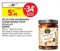 Intermarché Sélection gourmande champignons pour volaille borde offre