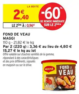 Intermarché Fond de veau maggi offre