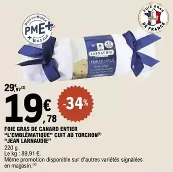 E.Leclerc Jean larnaudie - foie gras de canard entier l'emblématique cuit au torchon offre