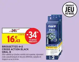 Intermarché Brossettes 4+2 cross action black oral b offre