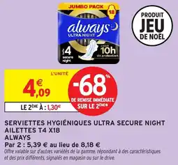 Intermarché Serviettes hygiéniques ultra secure night ailettes t4 x18 always offre
