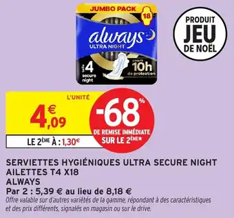 Intermarché Serviettes hygiéniques ultra secure night ailettes t4 x18 always offre