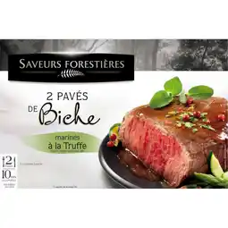 Carrefour Saveurs forestieres 2 pavés de biche marinés à la truffe saveurs forestieres offre