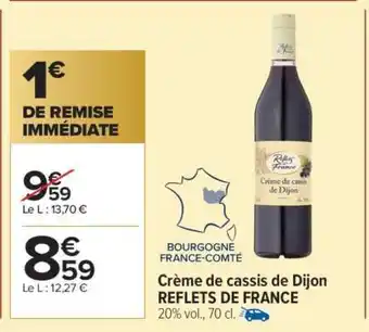 Carrefour Crème de cassis de Dijon REFLETS DE FRANCE offre