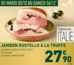 Grand Frais Jambon rostello à la truffe offre