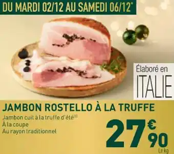 Grand Frais Jambon rostello à la truffe offre