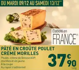 Grand Frais Pâté en croûte poulet crème morilles offre