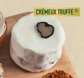 Grand Frais Crémeux truffe offre