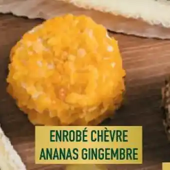 Grand Frais Enrobé chèvre ananas gingembre offre