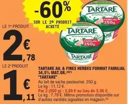E.Leclerc Tartare ail & fines herbes format familial 34,5% mat.gr. tartare offre