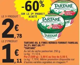 E.Leclerc Tartare ail & fines herbes format familial 34,5% mat.gr. tartare offre