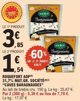 E.Leclerc Roquefort aop 31,7% mat.gr. société caves baragnaudes offre