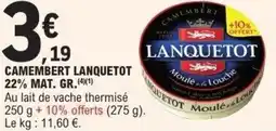 E.Leclerc Camembert lanquetot 22% mat. gr. offre