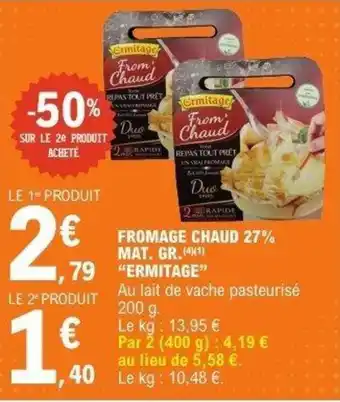 E.Leclerc Fromage chaud 27% mat. gr. ermitage offre