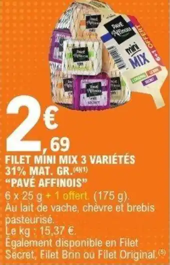 E.Leclerc Filet mini mix 3 variétés 31% mat. gr. pavé affinois offre