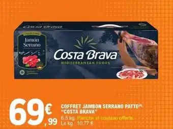 E.Leclerc Coffret jambon serrano patte costa brava offre