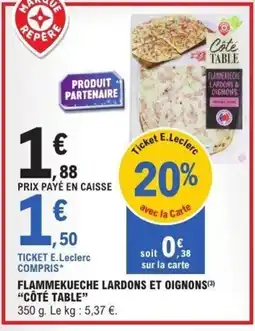 E.Leclerc Flammekueche lardons et oignons côté table offre